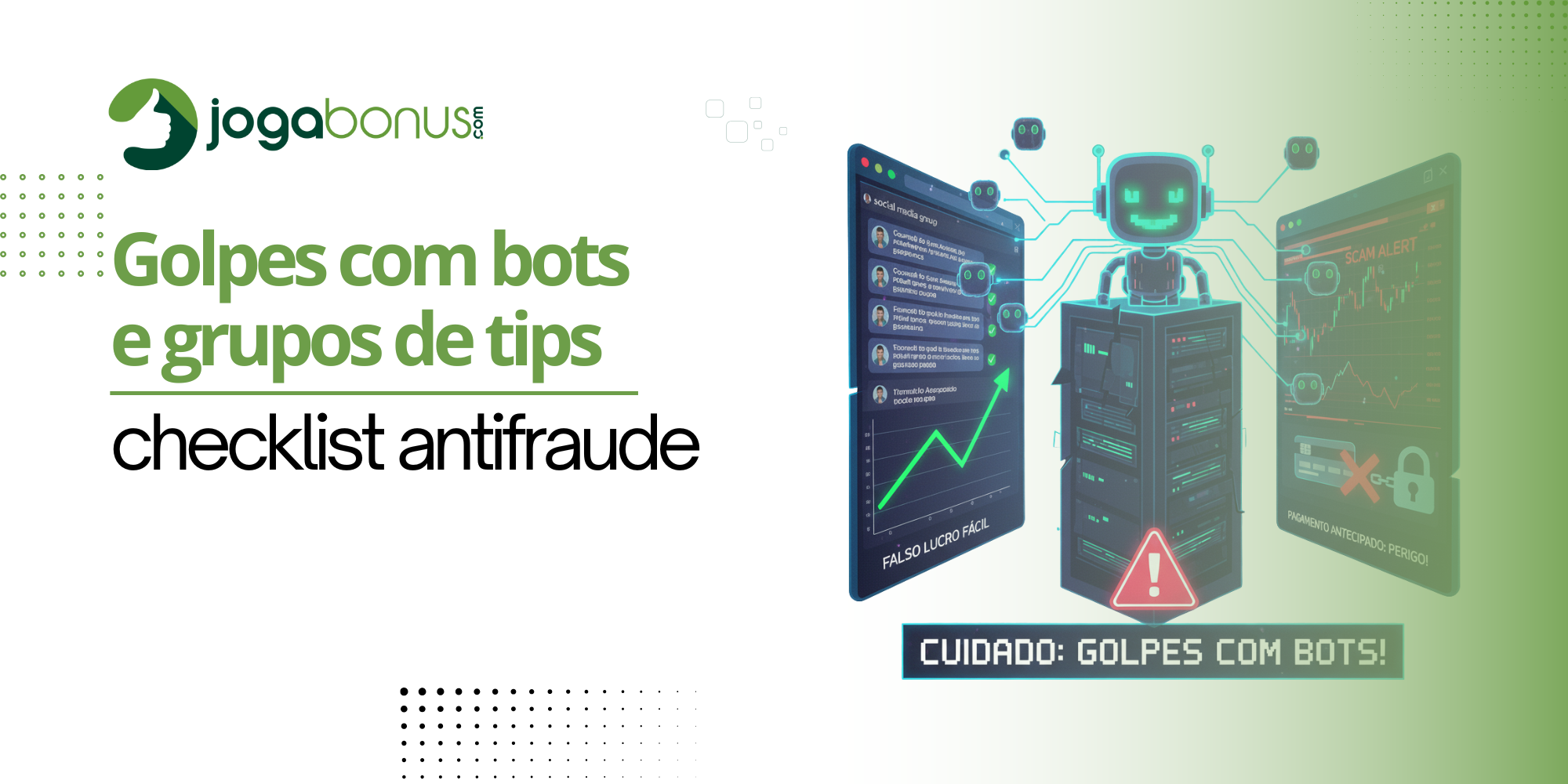 Golpes com bots e grupos de tips: checklist antifraude