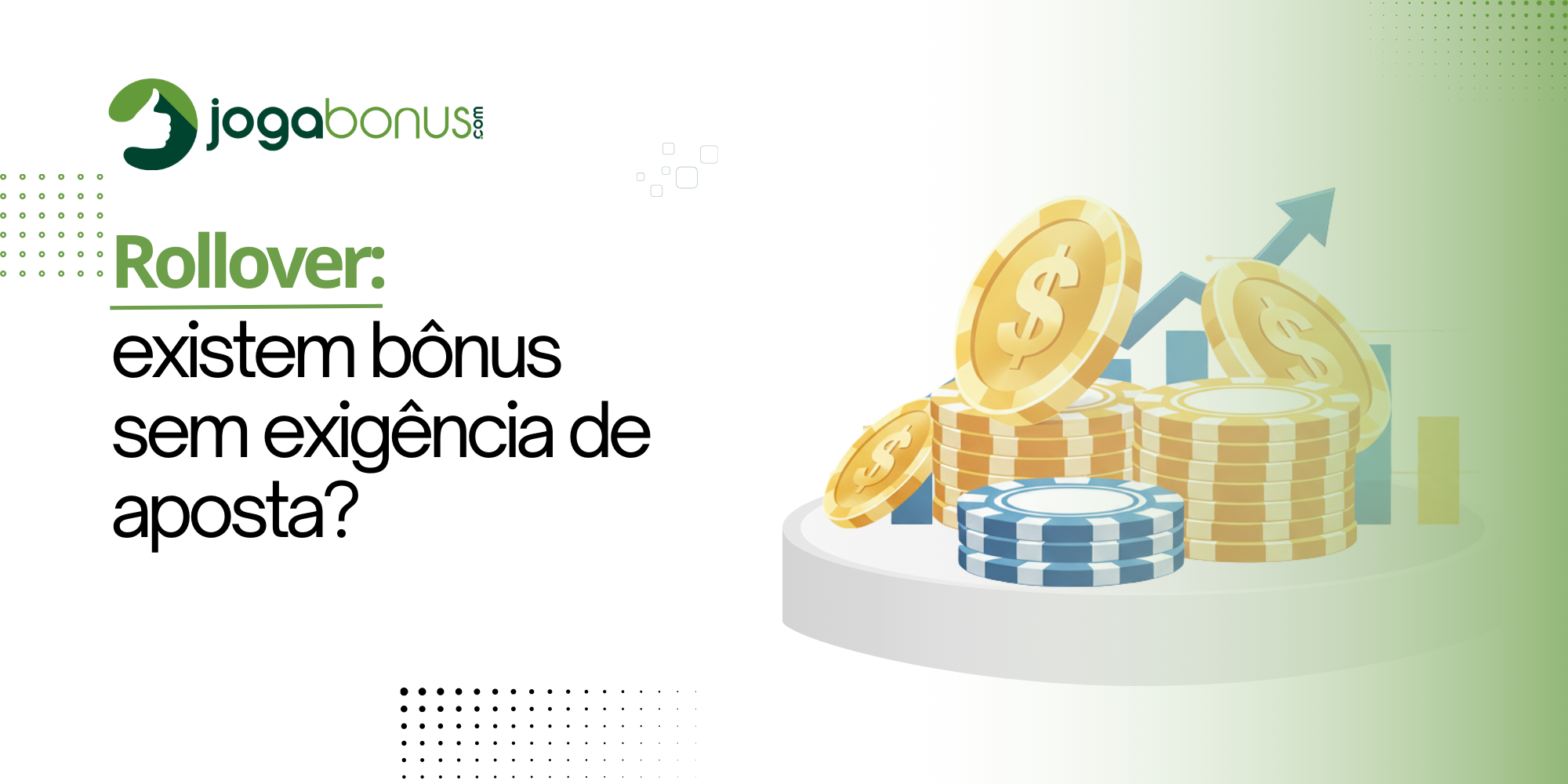 Rollover: existem bônus sem exigência de aposta?