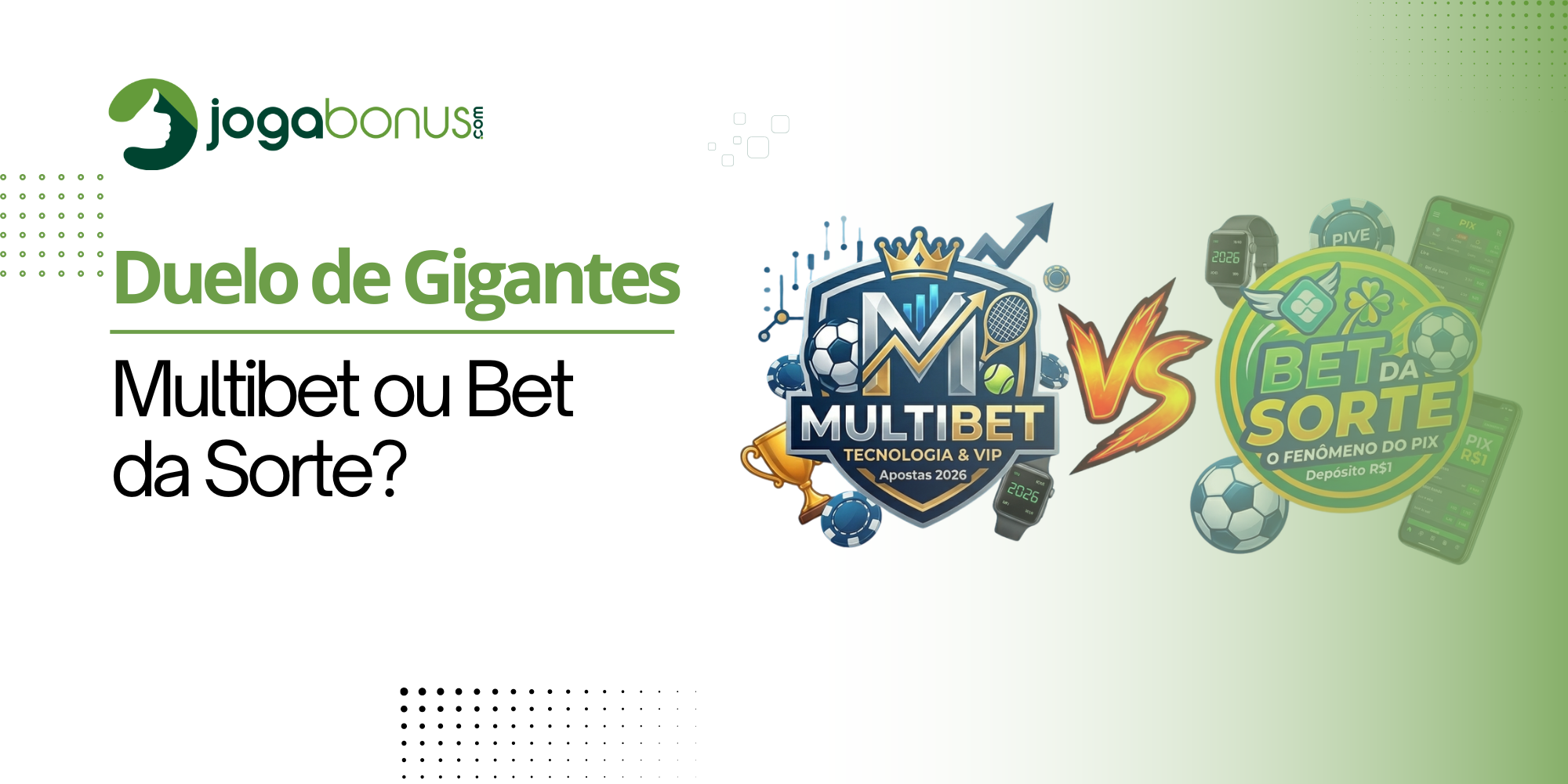 Duelo de Gigantes: Multibet ou Bet da Sorte?