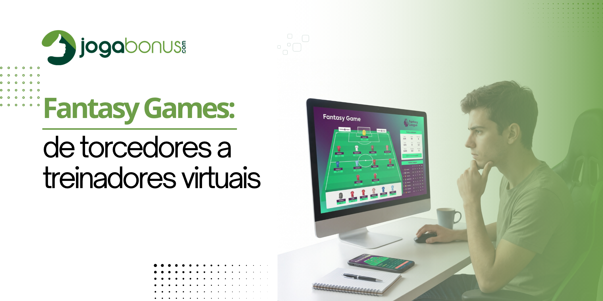 Fantasy Games: de torcedores a treinadores virtuais